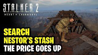 Search Nestor's Stash | The Price Goes Up | STALKER 2 Heart of Chornobyl