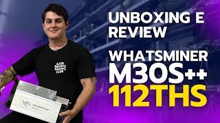 UNBOXING E REVIEW - WHATSMINER M30S++ 112THS MINERANDO BITCOIN