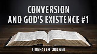 Conversion and God's Existence #1