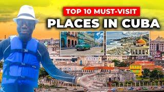 Top 10 Must-Visit Places in Cuba | Ultimate Travel Guide 