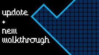 Update + New Walkthrough