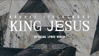 Brooke Ligertwood - King Jesus (Lyric Video)