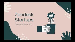 Zendesk Startups: Getting Started Guides - Support