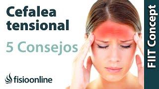 Cefalea tensional y migraña. 5 consejos que debes conocer para curar el dolor de cabeza