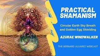 Practical Shamanic Techniques - Bernard Alvarez with Azurae Windwalker