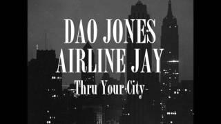 Thru Your City - Dao Jones Feat. AirlineJay