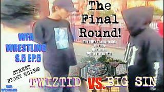 WFA Wrestling S.5 Ep.5 #BrooklynChampionship #tournament #Finalround #CrazyFist #BigSin #Twizted