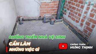 Chống thấm nhà vệ sinh cần làm những việc gì