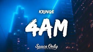 Kringe - 4AM (Lyrics)