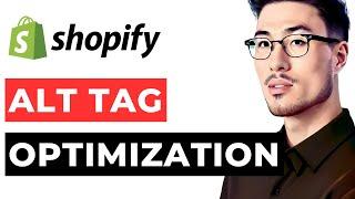 Shopify Image Alt Tag Optimization