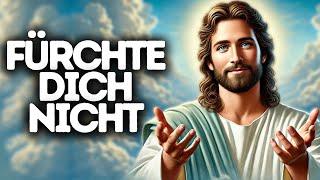 Fürchte Dich Nicht I Gottes Wort I Tägliches Wort Gottes I Gottes Wort I Wort Gottes