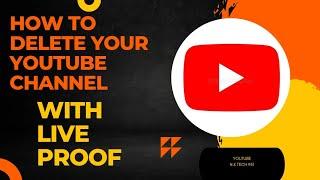 How to Delete a YouTube Channel with live proof