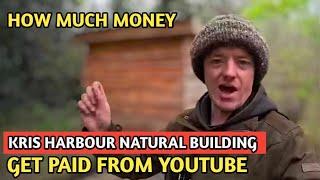 Kris Harbour || How Much Money Does Kris Harbour Natural Building Channel Earn From Youtube