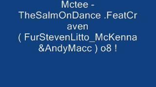 Mctee - TheSalmOnDance .FeatCraven ( FurStevenLitto_McKenna&Andy