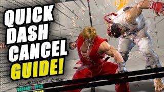 How To Use Quick Dash Cancel in Your Combos! Street Fighter 6 Ken Quick Dash Cancel Guide