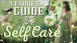 ‍️ A Fairies Guide to Self Care |  Potions, Bakes, Mindful reflection 