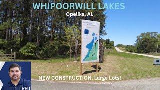 Part 2:  Discover Whipoorwill Lakes: New Construction Homes in Opelika, Alabama! 13 huge lots!