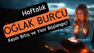 Oğlak Burcu Haftalık - Kesin Bitiş ve Yeniden Başlangıç!