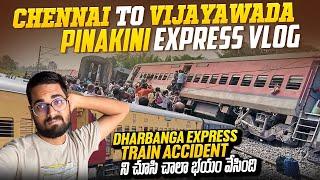 చల్లా చెదురుగా Accident అయ్యి పడిపోయిన Train ని చూసి భయం వేసింది |Pinakini Expess Full Train Journey