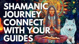 SHAMANIC JOURNEY | CONNECT with Spirit & Animal Guides