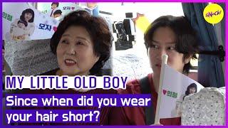 [MY LITTLE OLD BOY] Since when did you wear your hair short? (ENGSUB)