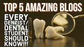 Top 5 blogs : every dentist | dental student should follow!!!