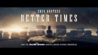 Eden Kontesz - Better Times (Theme Song from "Jacob the Baker") Official Music Video