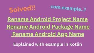 Rename Android Project |  Rename Package in Android Studio | Rename Android App