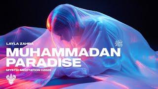 Muhammadan Paradise ﷺ - Layla Zahra | New English Nasheed | Mystic Meditation