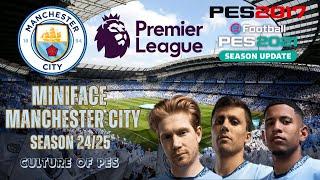 Miniface Manchester City Season 24/25 For PES 2017 & PES 2021 (Compatible FL 2024)