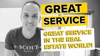 Great Service in the Real Estate World | Scout Realty