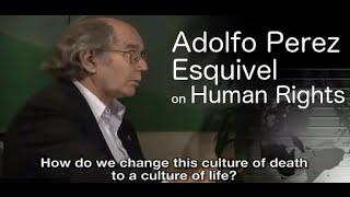 Human Rights - Adolfo Perez Esquivel