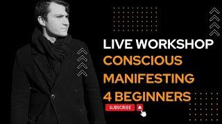 LIVE Mini-Workshop: Conscious Manifesting for Beginners (FREE COACHING)