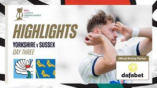 Highlights: Yorkshire vs Sussex - Day Three | Ben Coad 5-fer puts Tykes in command