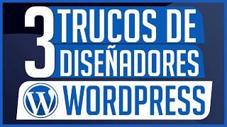 3 Técnicas Recomendadas por Diseñadores para Un WordPress Más Eficiente