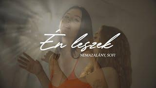 NEMAZALÁNY x SOFI - ÉN LESZEK (Official Music Video)