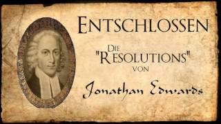 Entschlossen, Die "Resolutions" von Jonathan Edwards