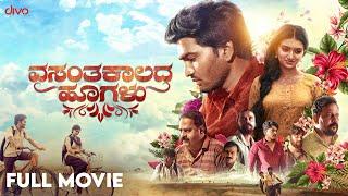 Vasanthakalada Hoogalu FULL MOVIE | Dhruva Sarja | Sachin Shetty | Sachin Rathod | Divo Movies