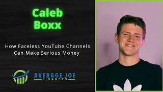 How Faceless YouTube Channels Can Make Serious Money with Caleb Boxx