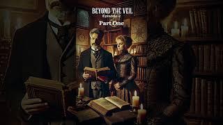 Beyond The Veil Episode 2: Pt.1 #history #mystery #secretsocieties #occult #creepy