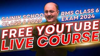 Free YouTube Live Course for Sainik School Class 6 Exam 2025 and RMS Class 6 Exam 2024