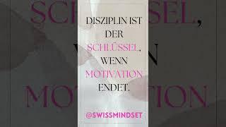 SwissMindset – Disziplin ist der Schlüssel, wenn Motivation endet.  #motivation