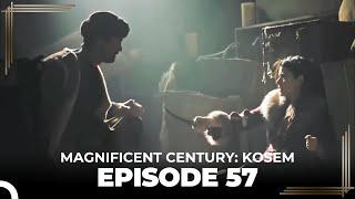 Magnificent Century: Kosem Episode 57 (English Subtitle)