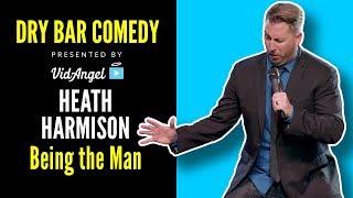 Being the Man | Raising Insanity | Heath Harmison | Dry Bar Comedy