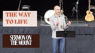 The Way to Life | Sermon on the Mount