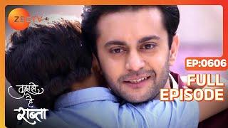 Tujhse Hai Raabta - Full Ep - 606 - Kalyani, Malhar, Anupriya, Atharv, Sarthak - Zee TV