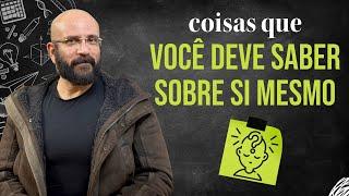 COISAS QUE VOCÊ PRECISA SABER SOBRE SI MESMO | Marcos Lacerda, psicólogo