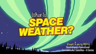 What Is Space Weather?