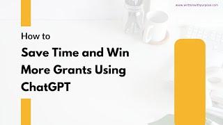 How to save time and win more grants using ChatGPT