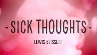 Lewis Blissett - Sick Thoughts (Lyrics)